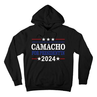 CAMACHO FOR PRESIDENT IN 2024 Presidential Election Humor Tall Hoodie