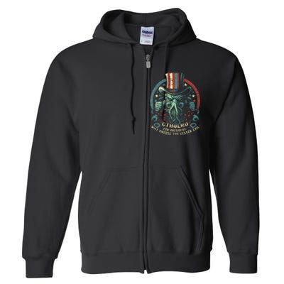 Cthulhu For President Election 2024 Cosmic Horror Cthulhu Full Zip Hoodie