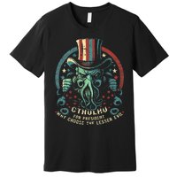 Cthulhu For President Election 2024 Cosmic Horror Premium T-Shirt