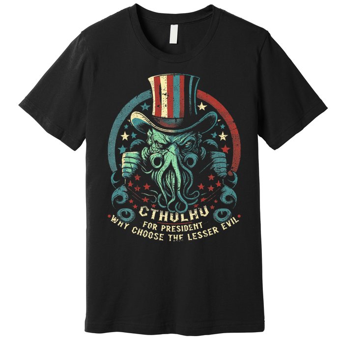 Cthulhu For President Election 2024 Cosmic Horror Premium T-Shirt