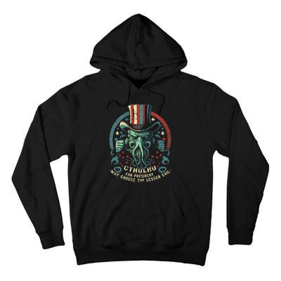 Cthulhu For President Election 2024 Cosmic Horror Tall Hoodie