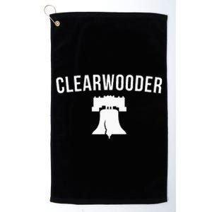 Clearwooder Funny Philadelphia Slang Clearwater Fl Platinum Collection Golf Towel