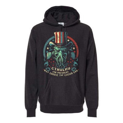 Cthulhu For President Election 2024 Cosmic Horror Cthulhu Premium Hoodie