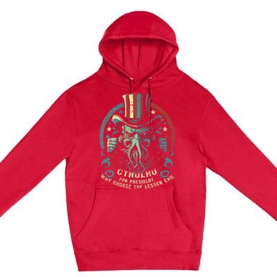 Cthulhu For President Election 2024 Cosmic Horror Cthulhu Premium Pullover Hoodie