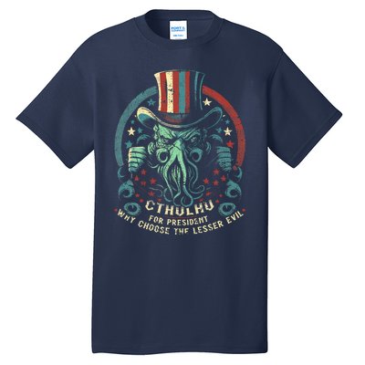 Cthulhu For President Election 2024 Cosmic Horror Cthulhu Tall T-Shirt