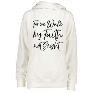 Christian Faith Quote Gift For We Walk By Faith Not Sight Great Gift Womens Funnel Neck Pullover Hood