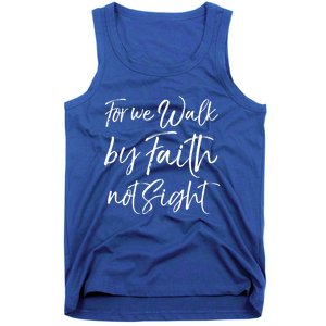 Christian Faith Quote Gift For We Walk By Faith Not Sight Great Gift Tank Top