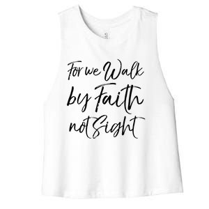 Christian Faith Quote Gift For We Walk By Faith Not Sight Great Gift Women's Racerback Cropped Tank