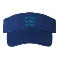 Christian Faith Quote Gift For We Walk By Faith Not Sight Great Gift Valucap Bio-Washed Visor