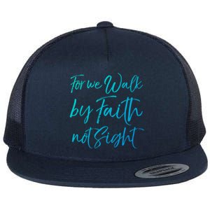 Christian Faith Quote Gift For We Walk By Faith Not Sight Great Gift Flat Bill Trucker Hat