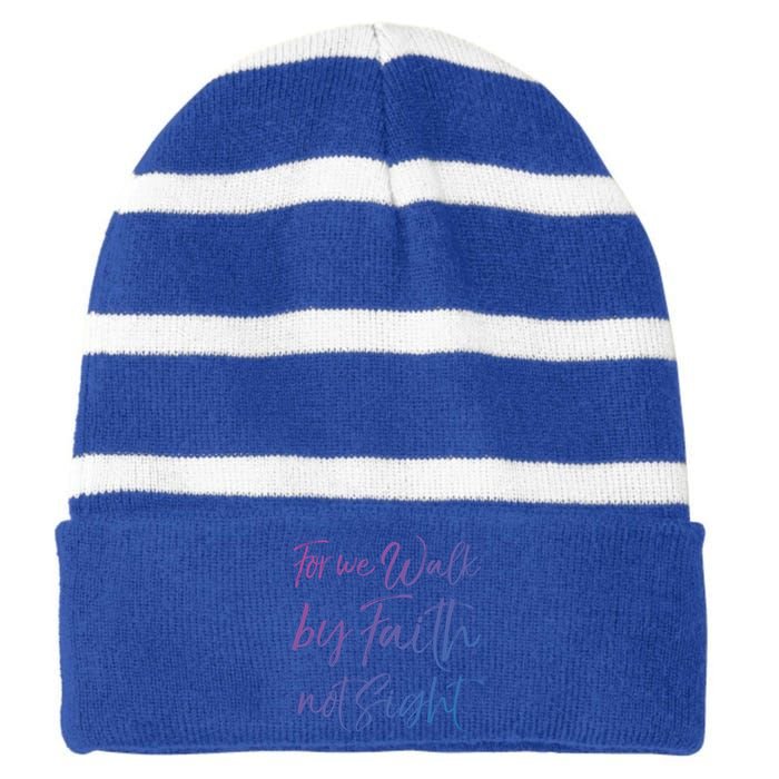 Christian Faith Quote Gift For We Walk By Faith Not Sight Great Gift Striped Beanie with Solid Band