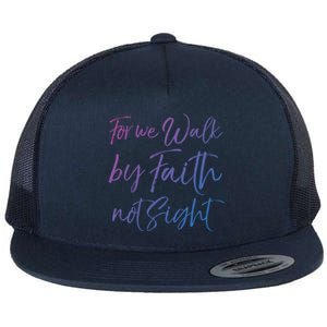 Christian Faith Quote Gift For We Walk By Faith Not Sight Great Gift Flat Bill Trucker Hat