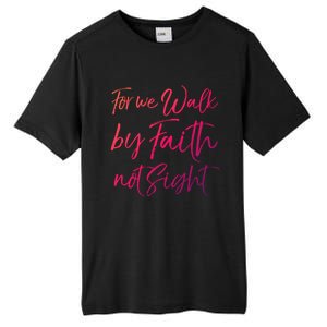 Christian Faith Quote Gift For We Walk By Faith Not Sight Great Gift Tall Fusion ChromaSoft Performance T-Shirt