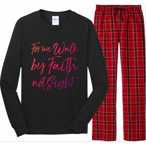 Christian Faith Quote Gift For We Walk By Faith Not Sight Great Gift Long Sleeve Pajama Set