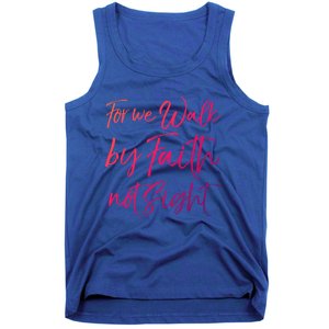 Christian Faith Quote Gift For We Walk By Faith Not Sight Great Gift Tank Top