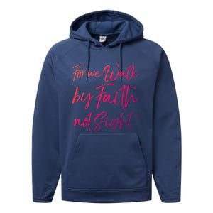 Christian Faith Quote Gift For We Walk By Faith Not Sight Great Gift Performance Fleece Hoodie