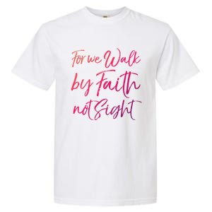 Christian Faith Quote Gift For We Walk By Faith Not Sight Great Gift Garment-Dyed Heavyweight T-Shirt