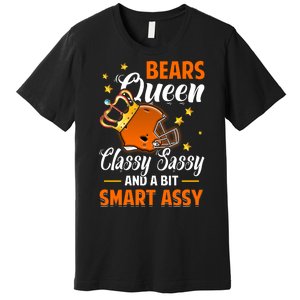 Chicago Football Queen Classy Sassy And A Bit Smart Assy Premium T-Shirt