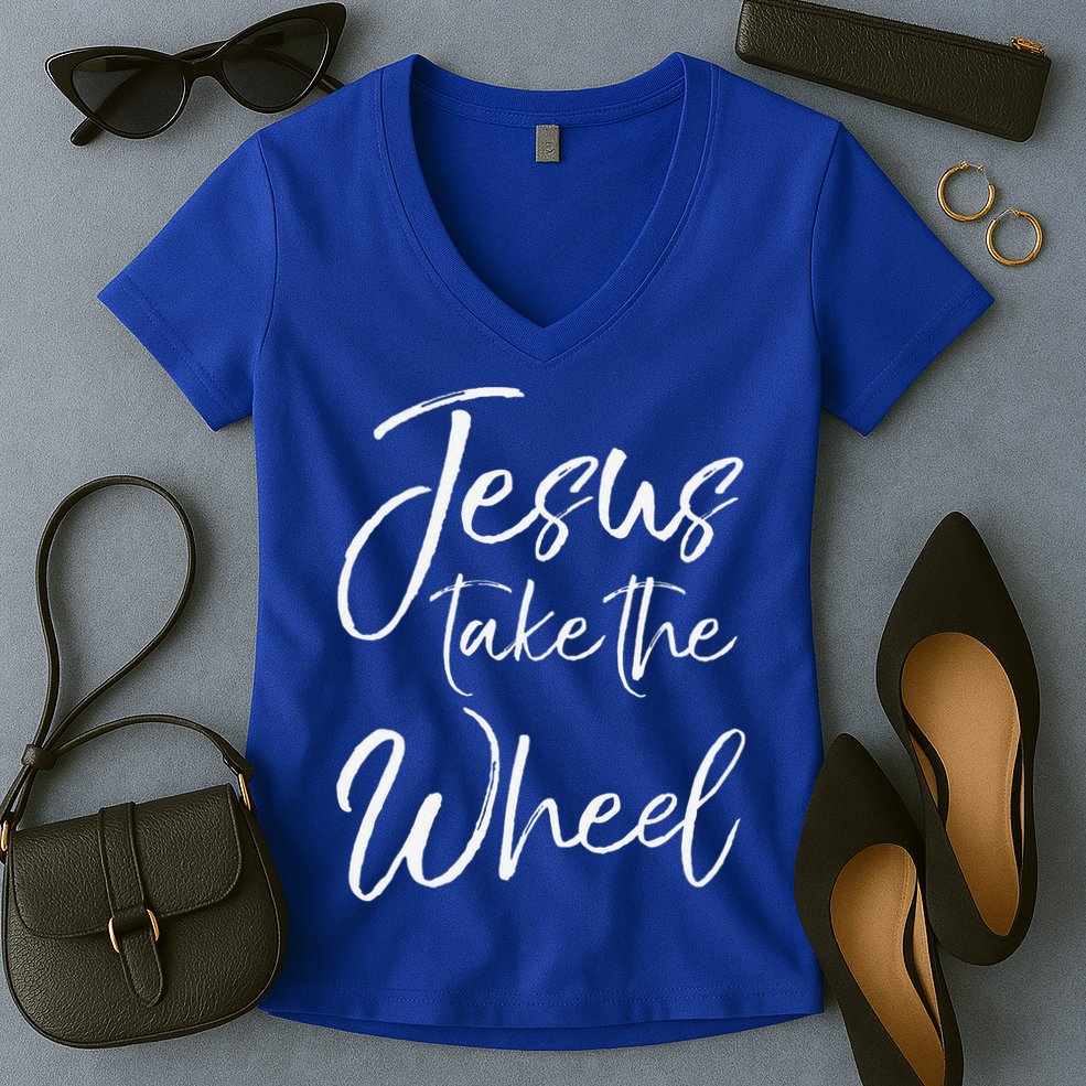 Christian Faith Quote For Cute Jesus Take The Wheel Women's V-Neck T-Shirt