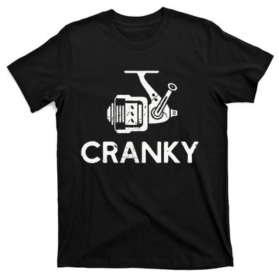 Cranky Fishing Reel Pun Humor Fishermen T-Shirt