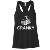 Cranky Fishing Reel Pun Humor Fishermen Women's Racerback Tank