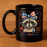 Coquette Funny Raccoon 4th Of July Patriotic Feral But Free 11oz C Handle Ceramic Mug