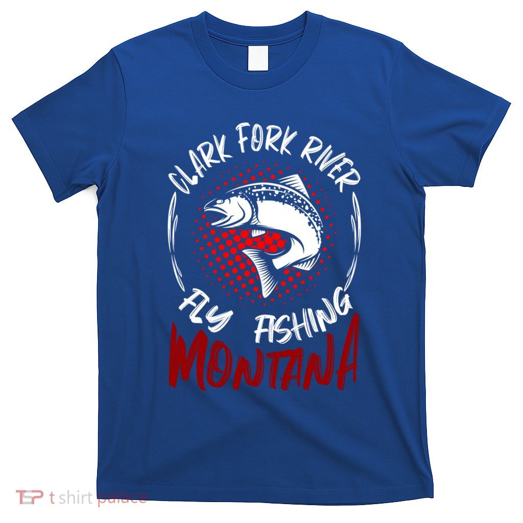 Clark Fork River Fly Fishing Montana Cool Fisher Gift T-Shirt
