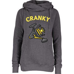 Cranky Fishing Reel Pun Humor Fishermen Womens Funnel Neck Pullover Hood