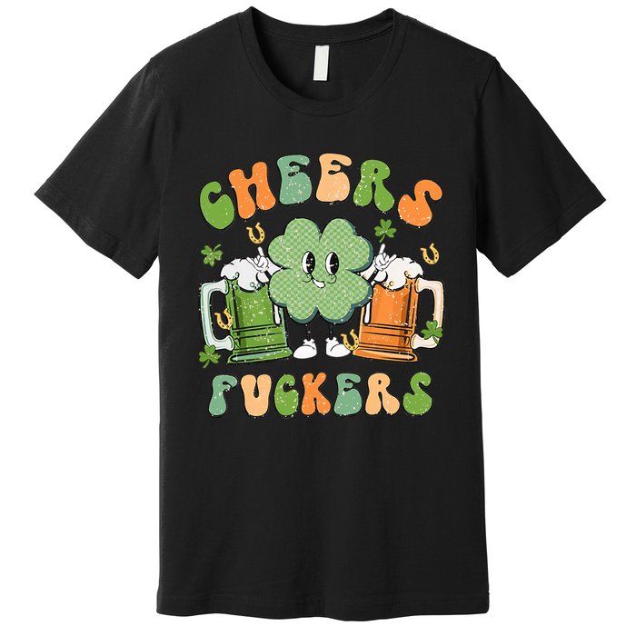 Cheers Fuckers Retro Beer Drinking Team Lucky Clover Saint Patrick's Day Premium T-Shirt