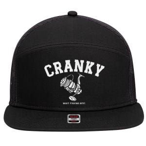 Cranky Fishing Reel Pun Humor Fishermen Hoilday 7 Panel Mesh Trucker Snapback Hat