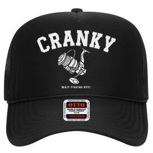 Cranky Fishing Reel Pun Humor Fishermen Hoilday High Crown Mesh Back Trucker Hat