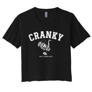 Cranky Fishing Reel Pun Humor Fishermen Hoilday Women's Crop Top Tee