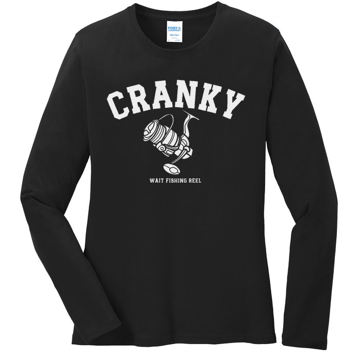 Cranky Fishing Reel Pun Humor Fishermen Hoilday Ladies Long Sleeve Shirt