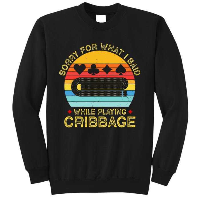 Cribbage Funny Sorry For What I Said While Playing Sweatshirt