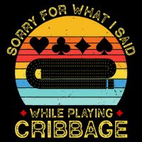 Cribbage Funny Sorry For What I Said While Playing Flat Bill Trucker Hat