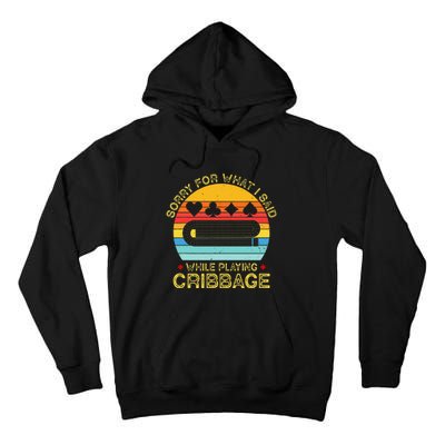 Cribbage Funny Sorry For What I Said While Playing Tall Hoodie