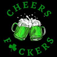 Cheers Fuckers St Patricks Day Funny Beer Drinking Cooling Performance Crew T-Shirt