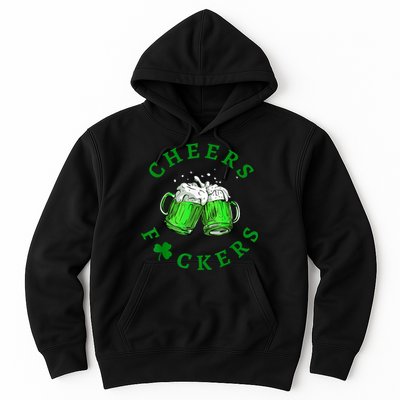 Cheers Fuckers St Patricks Day Funny Beer Drinking Hoodie
