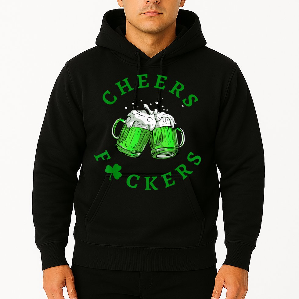 Cheers Fuckers St Patricks Day Funny Beer Drinking Hoodie