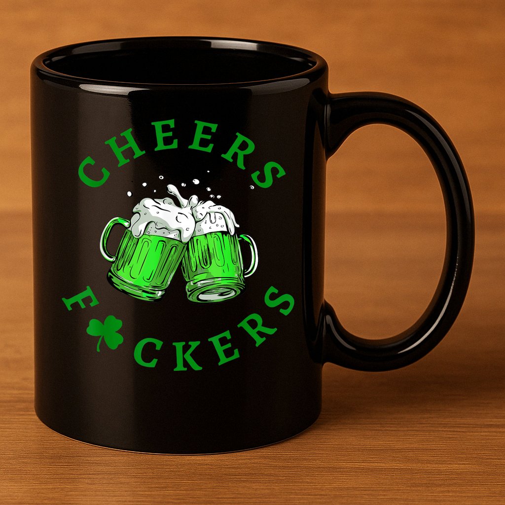 Cheers Fuckers St Patricks Day Funny Beer Drinking 11oz C Handle Ceramic Mug