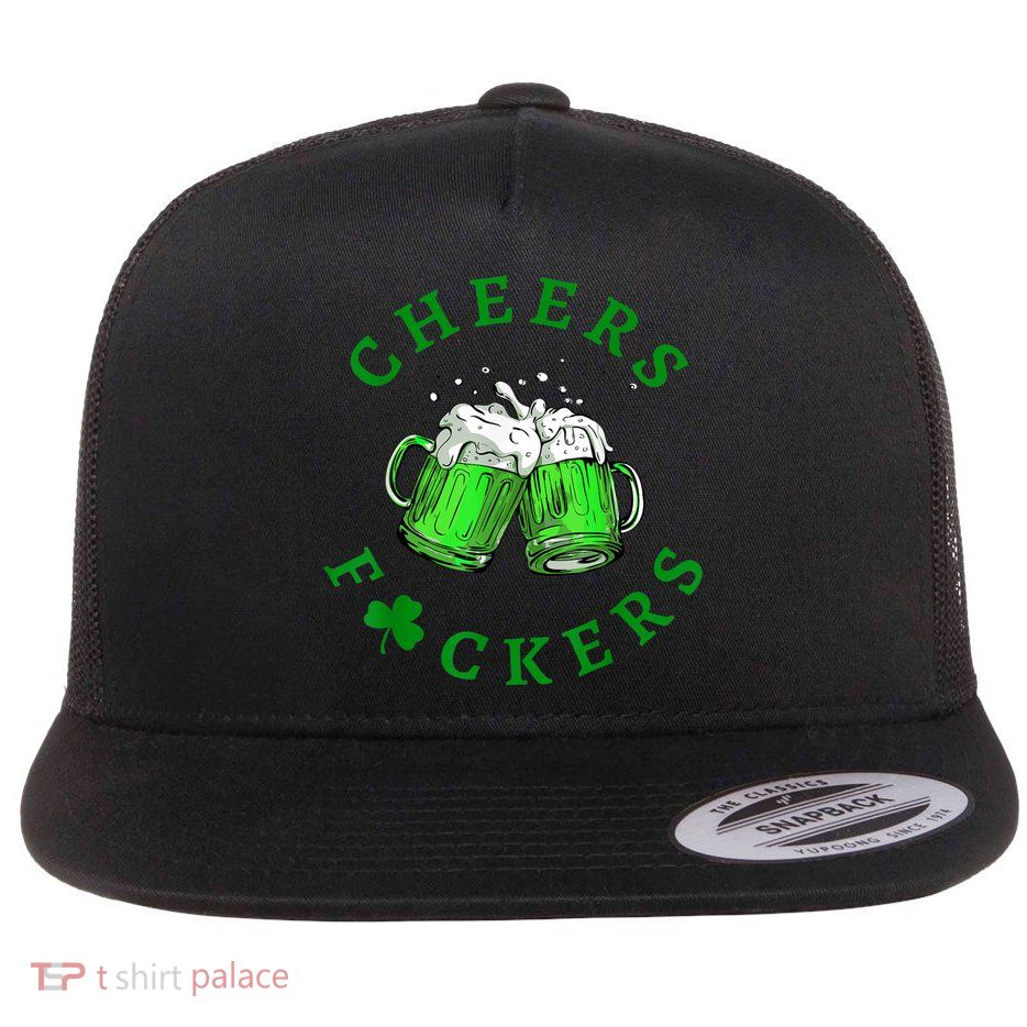 Cheers Fuckers St Patricks Day Funny Beer Drinking Flatbill Hat