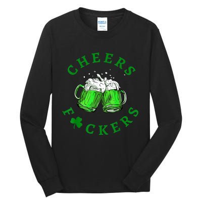 Cheers Fuckers St Patricks Day Funny Beer Drinking Tall Long Sleeve T-Shirt