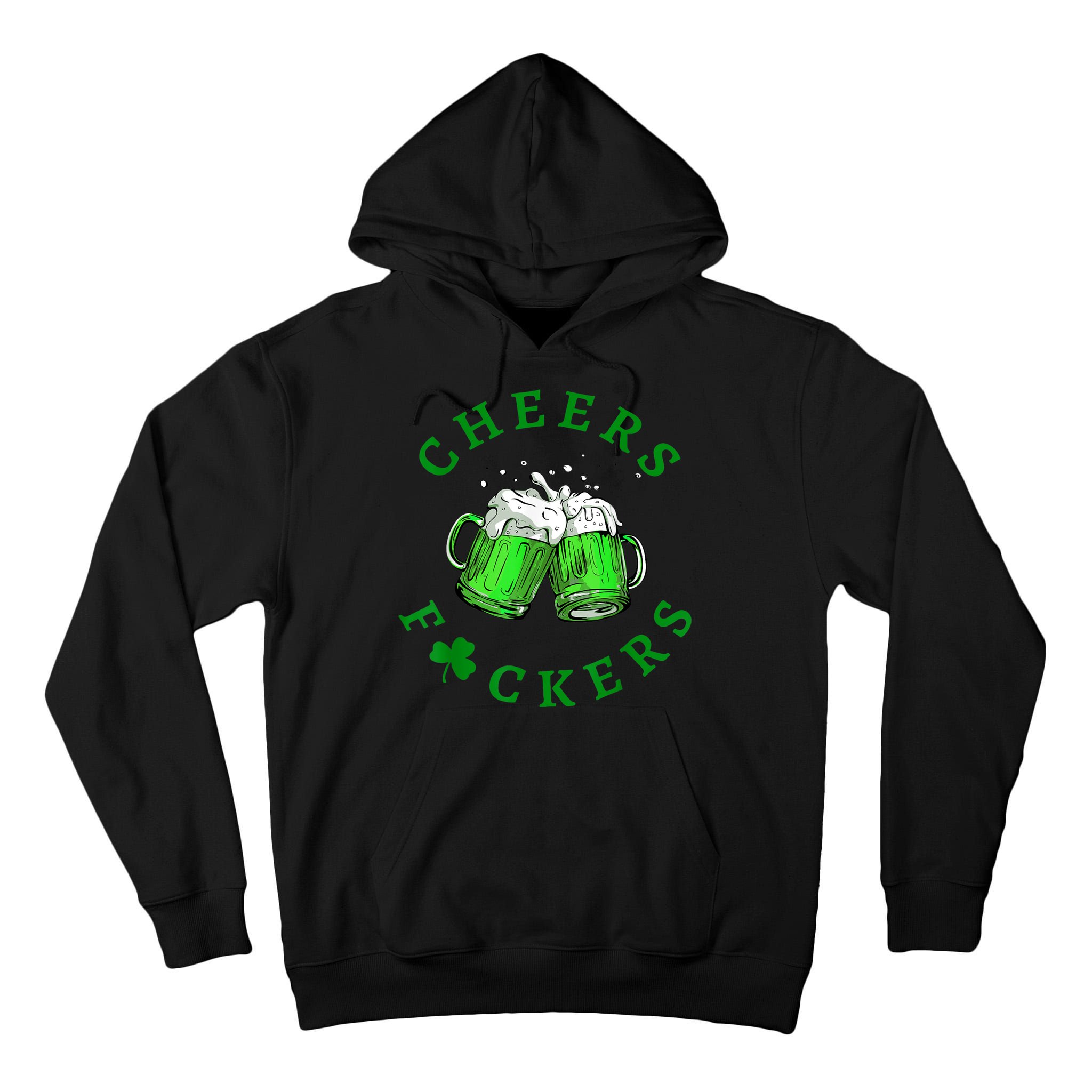 Cheers Fuckers St Patricks Day Funny Beer Drinking Tall Hoodie