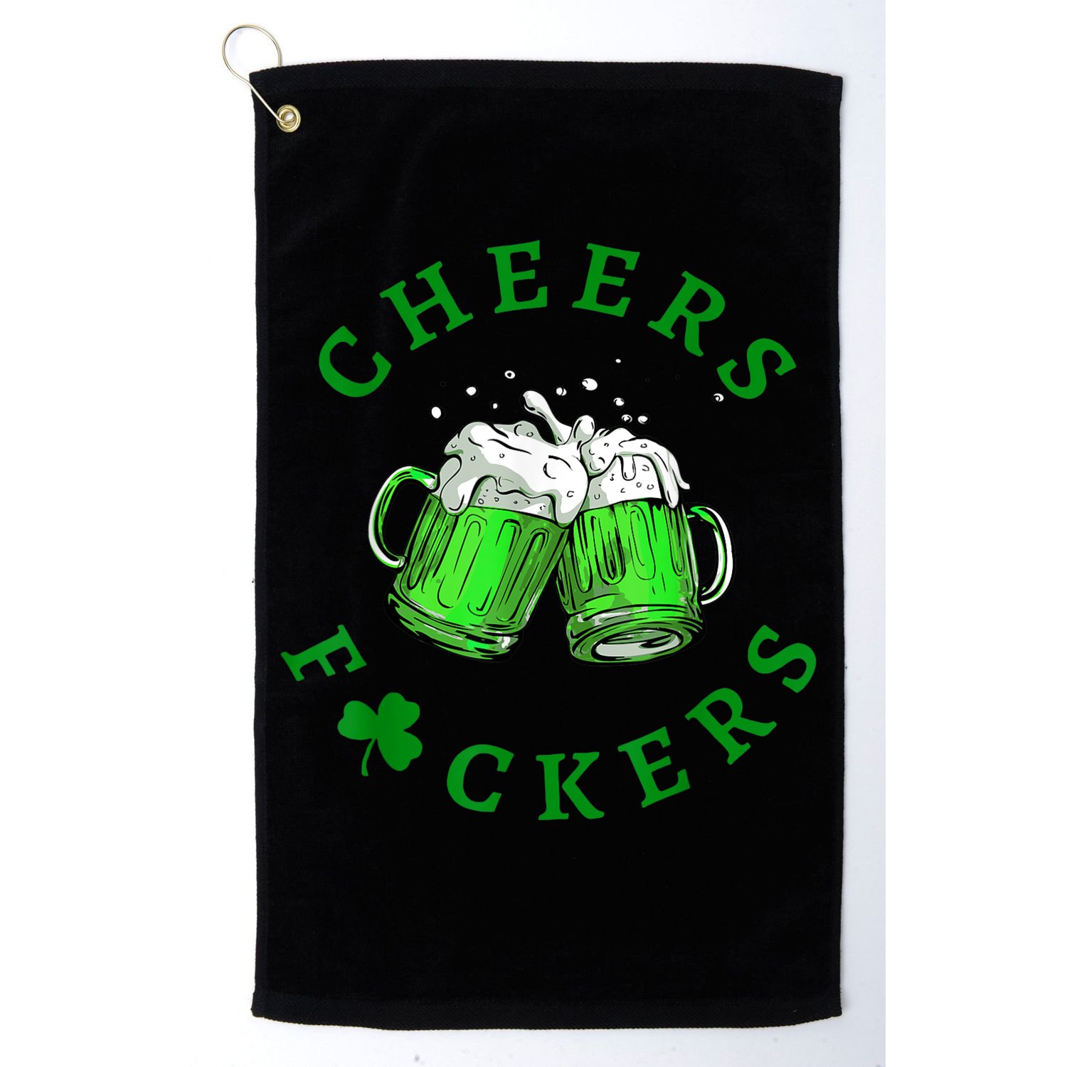 Cheers Fuckers St Patricks Day Funny Beer Drinking Golf Towel