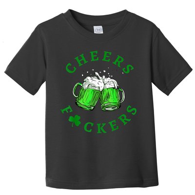 Cheers Fuckers St Patricks Day Funny Beer Drinking Toddler T-Shirt
