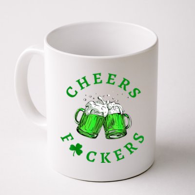 Cheers Fuckers St Patricks Day Funny Beer Drinking Coffee Mug