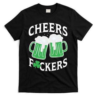 Cheers Fuckers Shamrock Funny Drinking St Patricks Day T-Shirt
