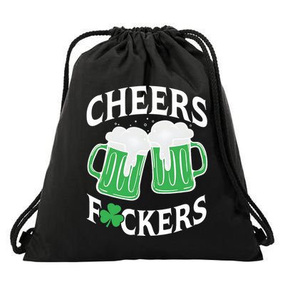 Cheers Fuckers Shamrock Funny Drinking St Patricks Day Drawstring Bag