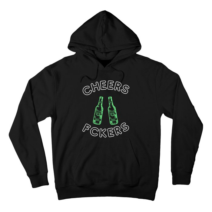 Cheers Fckers St Patricks Day Beer Ing Funny Gift Hoodie