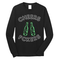 Cheers Fckers St Patricks Day Beer Ing Funny Gift Long Sleeve Shirt